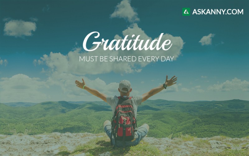 Gratitude Must Be Shared Every Day